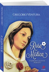 Rosa Mística, O Jardim Celestial Perfeito: Uma experiência de espiritualidade mariana.