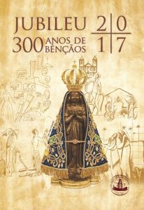 300 anos de Nossa Senhora Aparecida