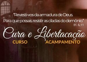 Curso e Acampamento de Cura e Libertação em Aracaju-SE