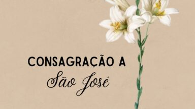 Preparação para consagração a São José!