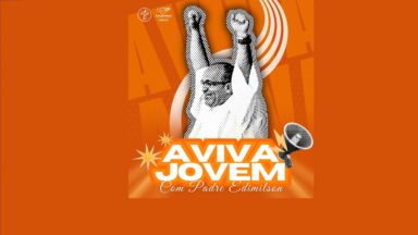 AVIVA JOVEM: experimente a força do Espírito Santo!