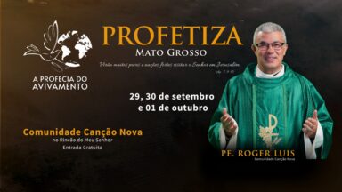 PROFETIZA Mato Grosso: 3 noites de oração com padre Roger Luís