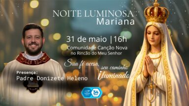 Noite Luminosa Mariana 2026: Sua fé acesa, seu caminho iluminado