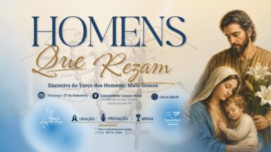 HOMENS QUE REZAM: Encontro do Terço dos Homens - Mato Grosso