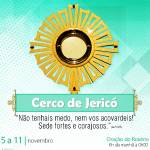 05 à 11 de Novembro: Cerco de Jericó na Canção Nova de Curitiba