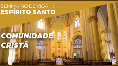 9ª Pregação: Comunidade Cristã I Seminário de Vida no Espírito Santo