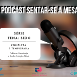 Sobre Sexo – Série do Podcast Sentar-se à Mesa