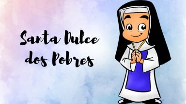 13 de agosto - Santa Dulce dos Pobres