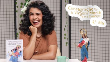 30 dias com Maria : Por que se consagrar a Virgem Maria?
