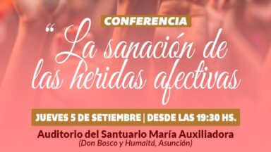 Conferencia de Sanación Interior: La sanación de las heridas afectivas