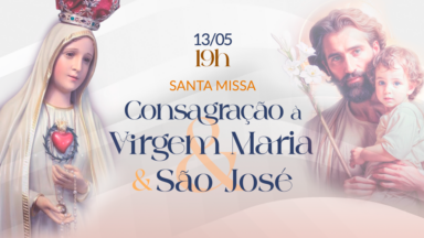 Santa Missa de Consagração e Renovação