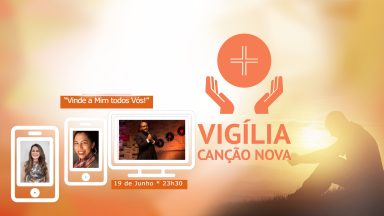 Canção Nova em São Paulo realiza Vigília  “Vinde a mim todos Vós”