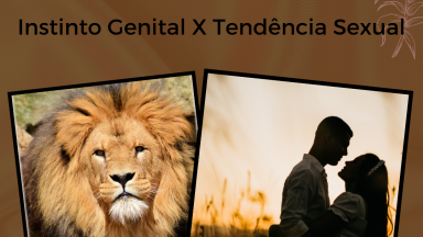 Instinto Genital X Tendência Sexual