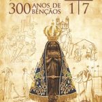 300 anos de Nossa Senhora Aparecida